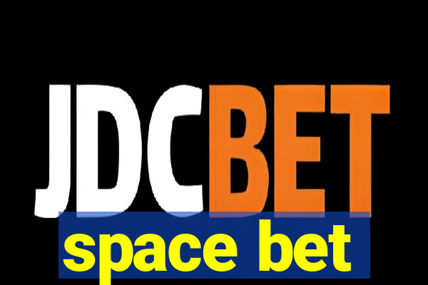 space bet