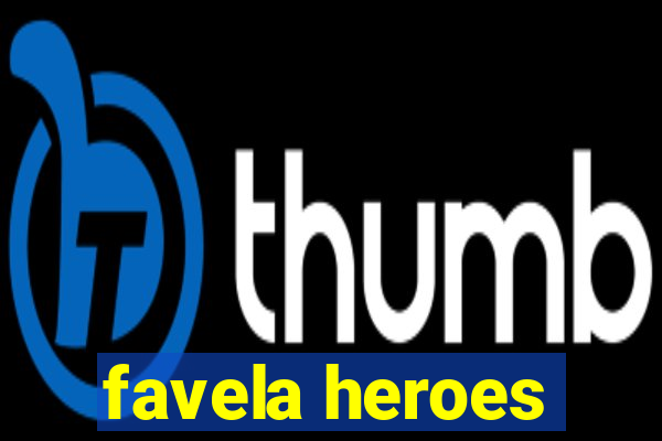 favela heroes