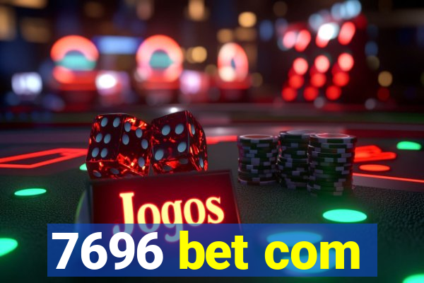 7696 bet com