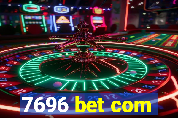 7696 bet com