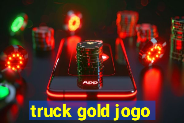 truck gold jogo