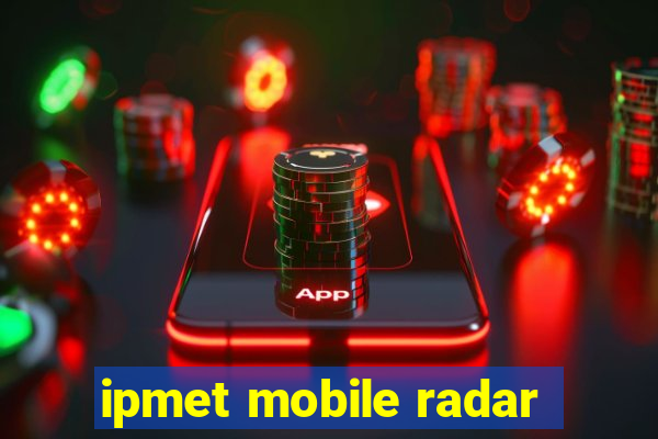 ipmet mobile radar