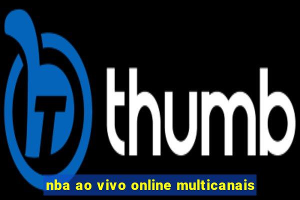 nba ao vivo online multicanais