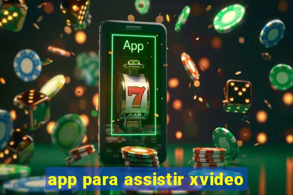 app para assistir xvideo