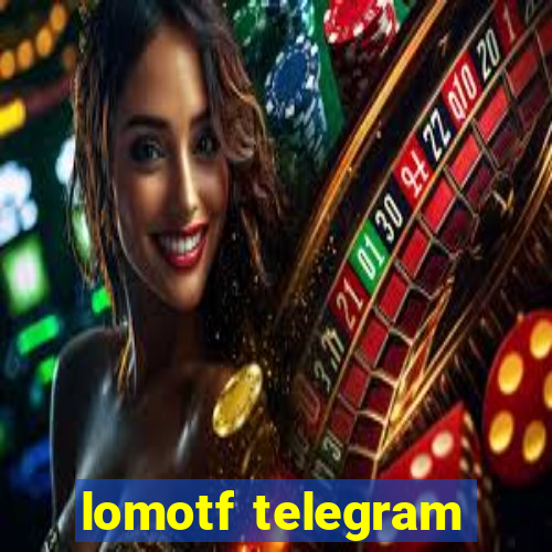 lomotf telegram