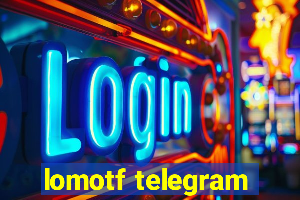 lomotf telegram