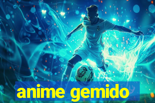 anime gemido