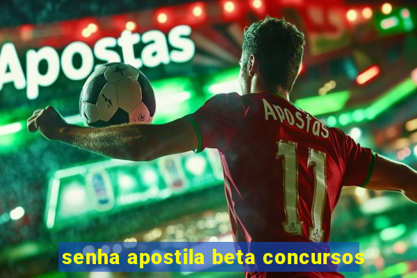 senha apostila beta concursos