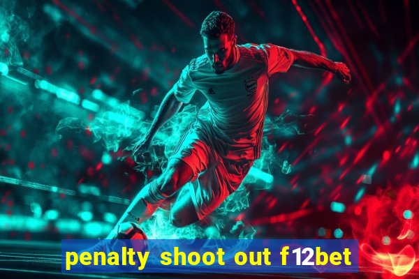 penalty shoot out f12bet