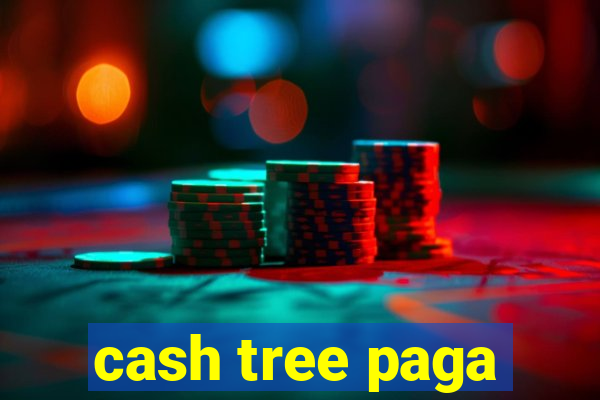 cash tree paga