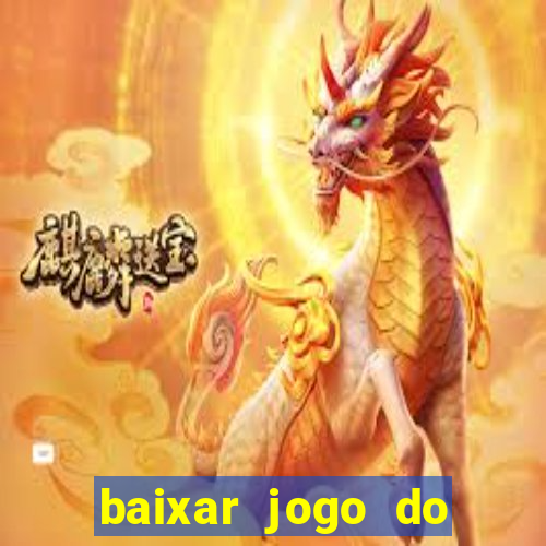 baixar jogo do tigrinho oficial