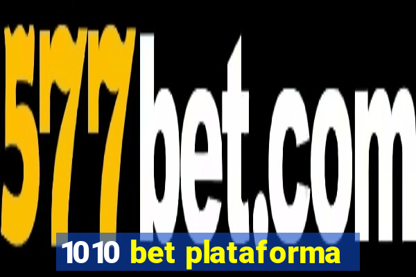 1010 bet plataforma