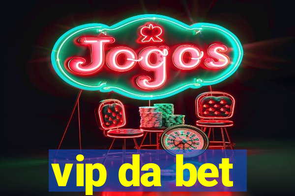 vip da bet