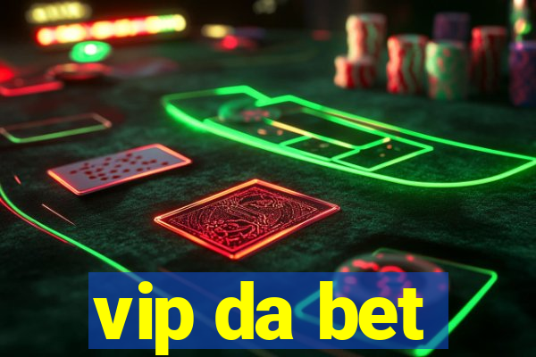 vip da bet