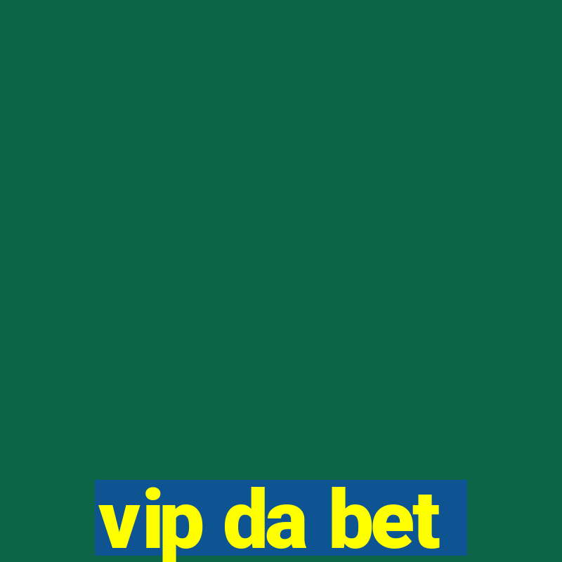 vip da bet