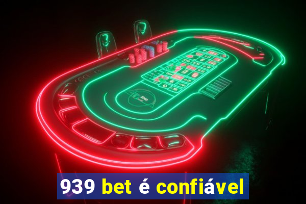 939 bet é confiável