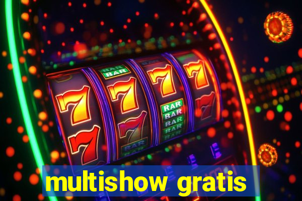 multishow gratis