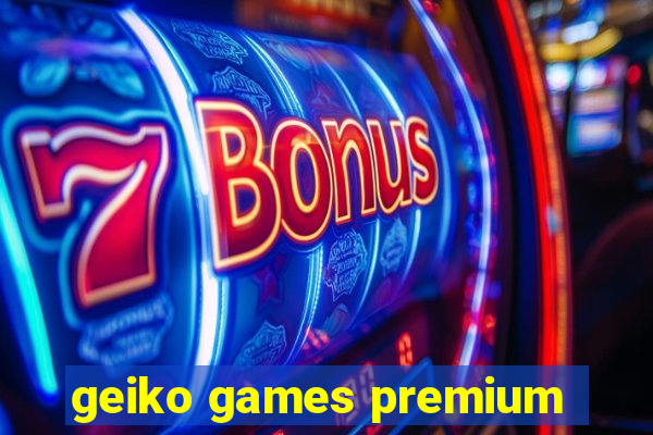 geiko games premium