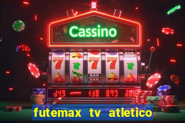 futemax tv atletico x botafogo