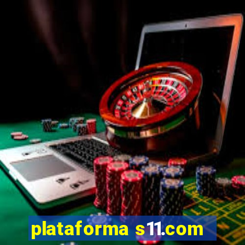 plataforma s11.com