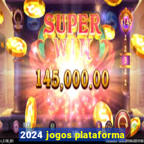 2024 jogos plataforma