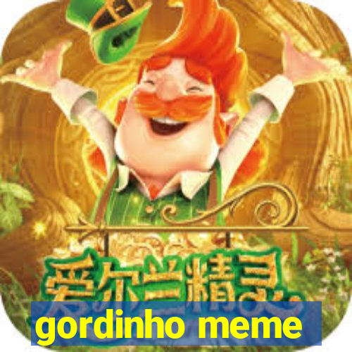 gordinho meme