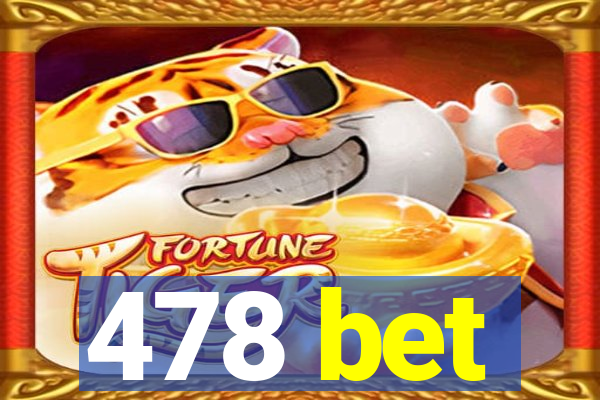 478 bet