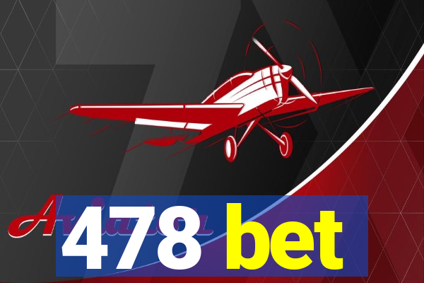 478 bet