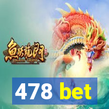 478 bet