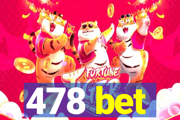 478 bet