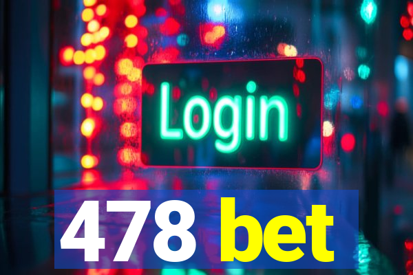 478 bet