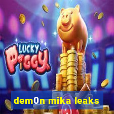 dem0n mika leaks