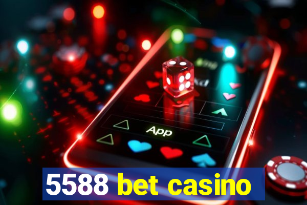 5588 bet casino