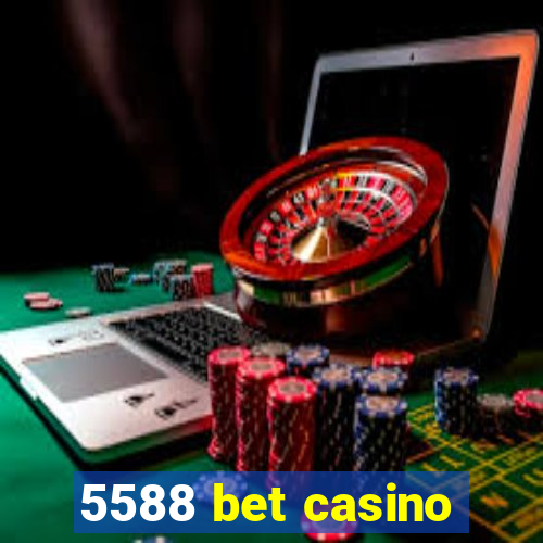 5588 bet casino