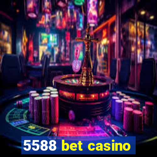 5588 bet casino