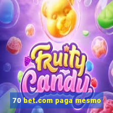 70 bet.com paga mesmo