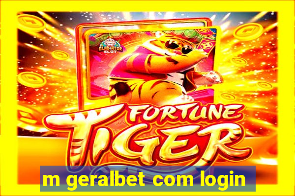 m geralbet com login