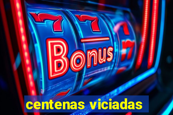 centenas viciadas