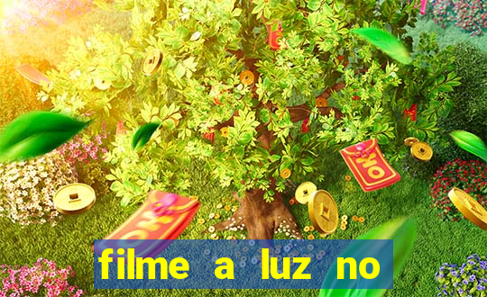 filme a luz no fim do mundo completo dublado