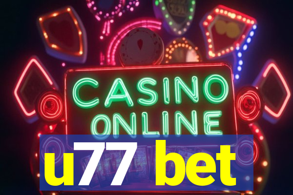 u77 bet