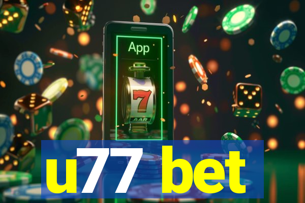 u77 bet