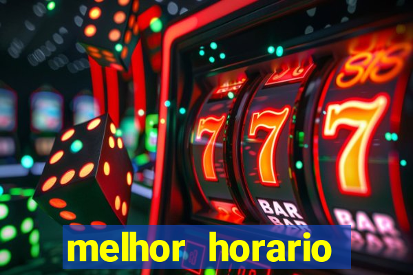 melhor horario jogar fortune tiger