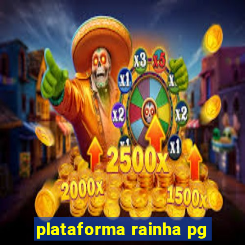 plataforma rainha pg