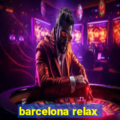 barcelona relax