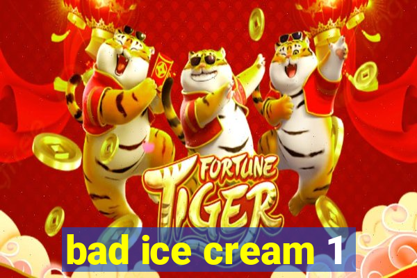 bad ice cream 1