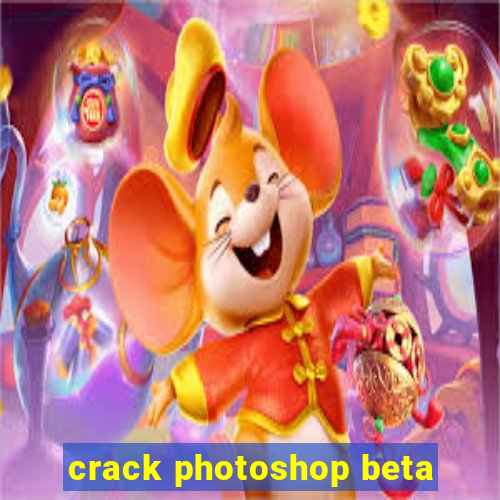 crack photoshop beta