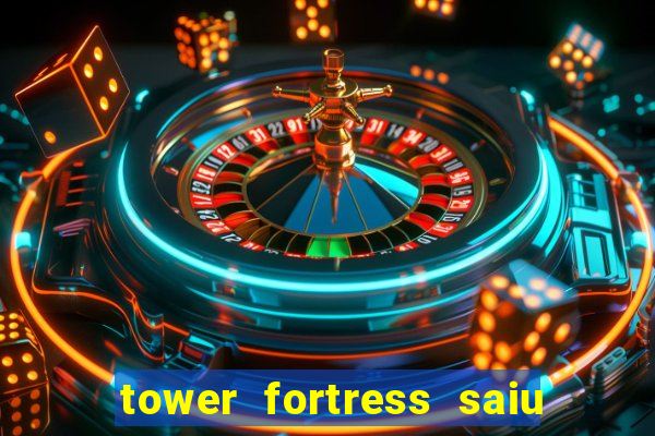 tower fortress saiu da play store