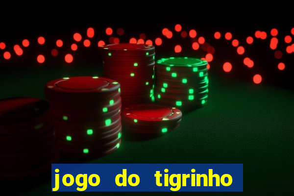 jogo do tigrinho na casa chinesa