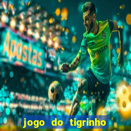 jogo do tigrinho na casa chinesa