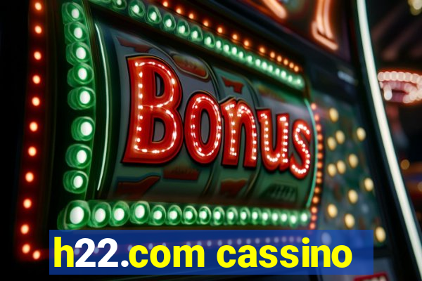 h22.com cassino